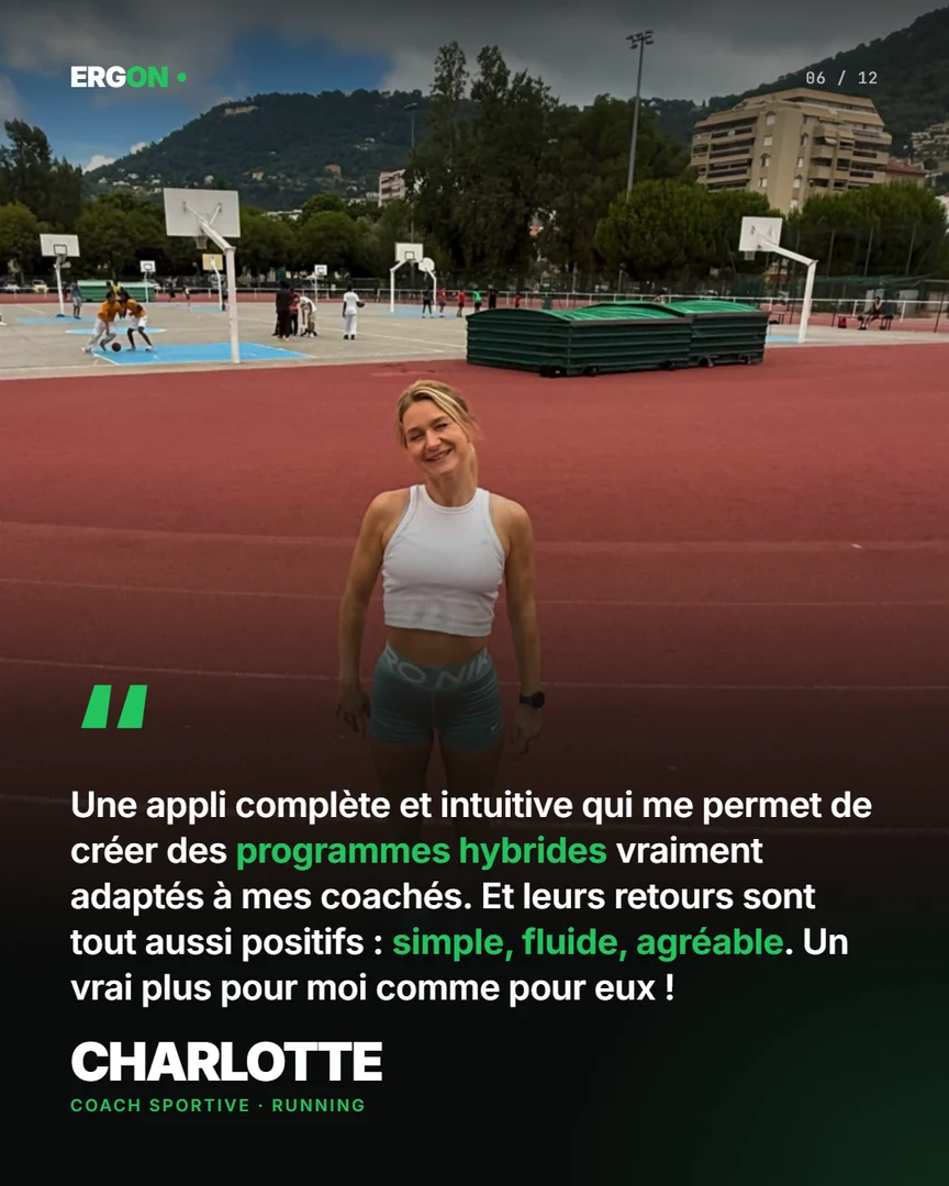 Charlotte, coach sportive running : « Une appli complète et intuitive qui me permet de créer des programmes hybrides vraiment adaptés à mes coachés. Et leurs retours sont tout aussi positifs : simple, fluide, agréable. Un vrai plus pour moi comme pour eux ! »